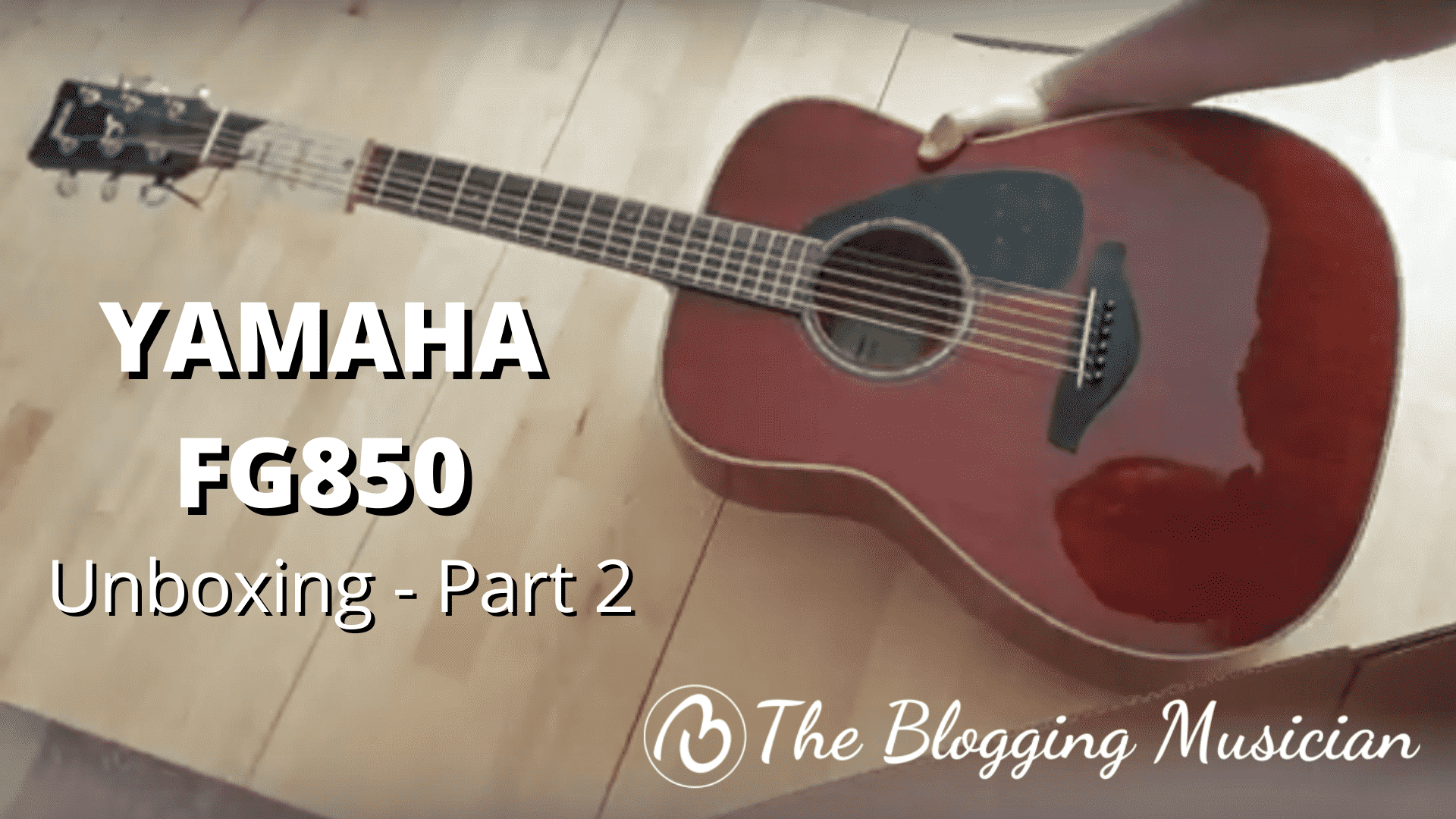 Yamaha FG850 Acoustic Guitar. Unboxing Part 2. The Blogging Musician @adamharkus.com